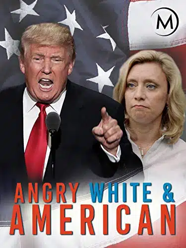 Angry, White and American