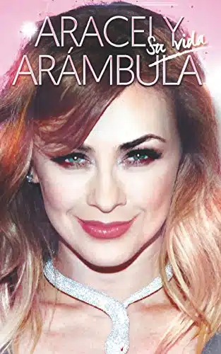 Aracely Arambula (Spanish Edition)