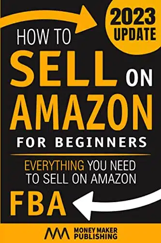 How to Sell on Amazon for Beginners Everything You Need to Sell on Amazon FBA (How to Sell Online for Profit)