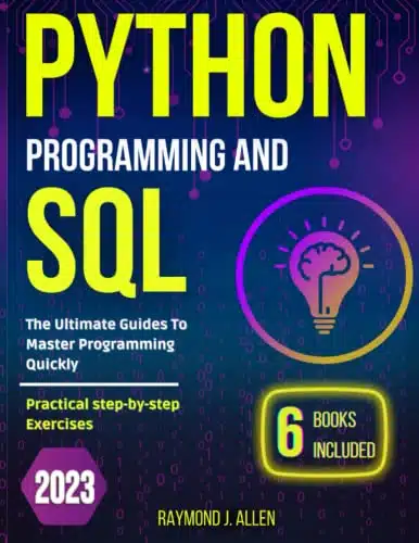 Python Programming and SQL books in The Ultimate Guides To Master Programming Quickly with Practical step by step Exercises