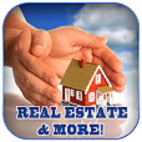 Real Estate & More!