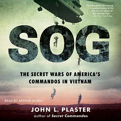 SOG The Secret Wars of America's Commandos in Vietnam