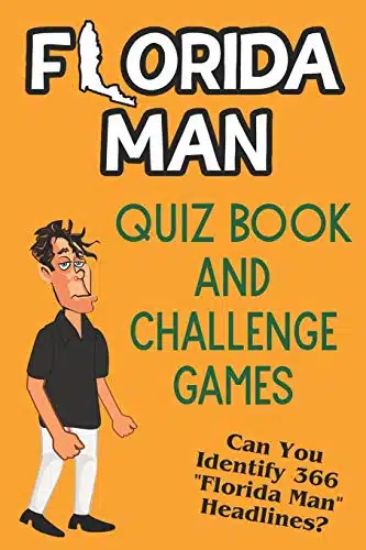 Florida Man Quiz Book And Challenge Games Can You Identify Florida Man Headlines