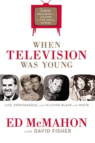 When Television Was Young The Inside Story With Memories by Legends of the Small Screen