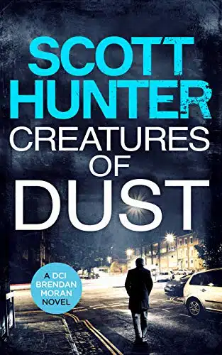 Creatures of Dust (DCI Brendan Moran #)