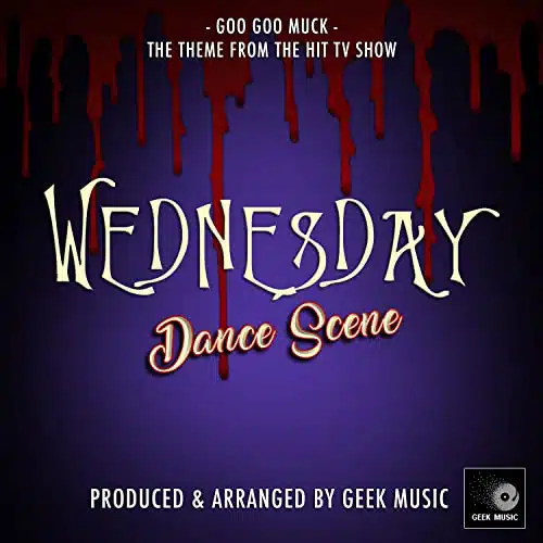 Goo Goo Muck (From Wednesday Dance Scene)