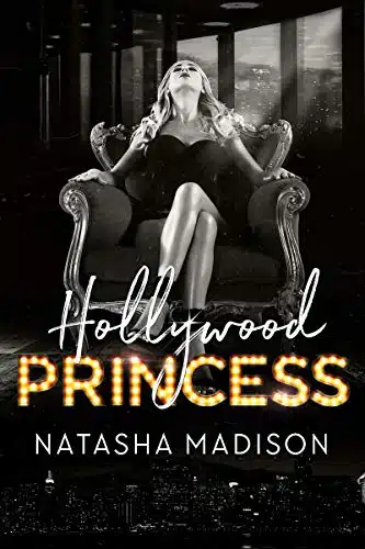 Hollywood Princess A bodyguard Romance (Hollywood Royalty Book )