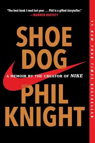 Shoe Dog A Memoir by the Creator of Nike