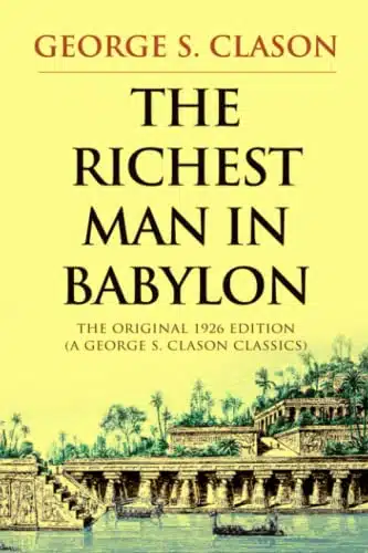 The Richest Man in Babylon The Original Edition (A George S. Clason Classics)